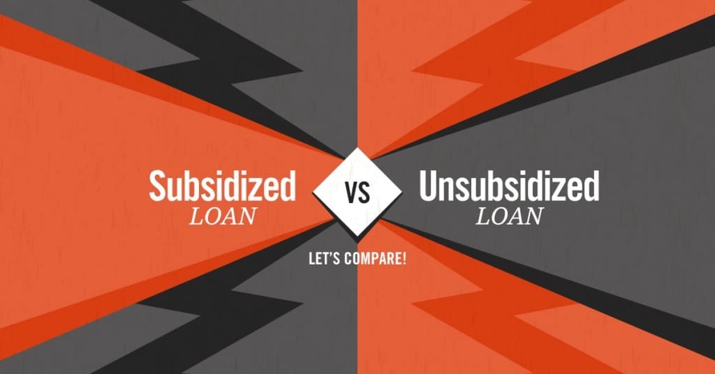 Subsidized and Unsubsidized Loans
