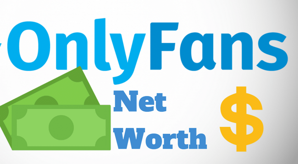 OnlyFans Net worth