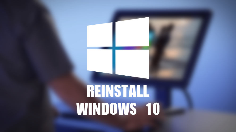 Reinstall Windows 10