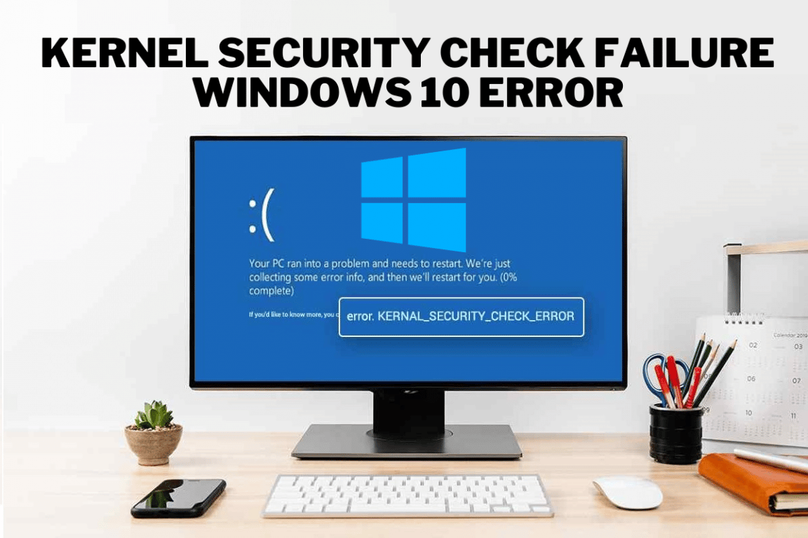 Kernel Security Check Failure Windows 10 Error