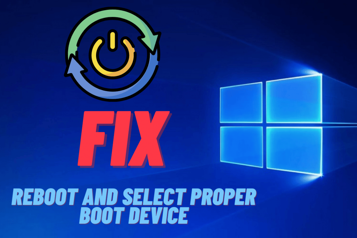 Reboot and Select Proper Boot Device