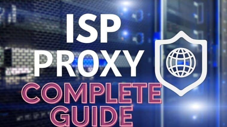 A Complete Guide of ISP Proxy