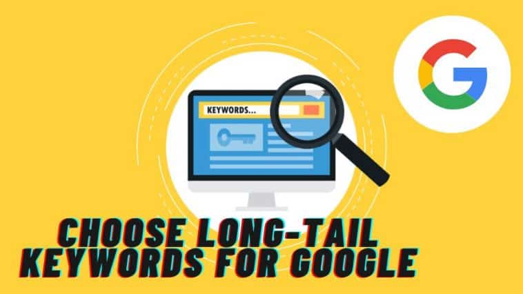 How to Choose Long-Tail Keywords for Google