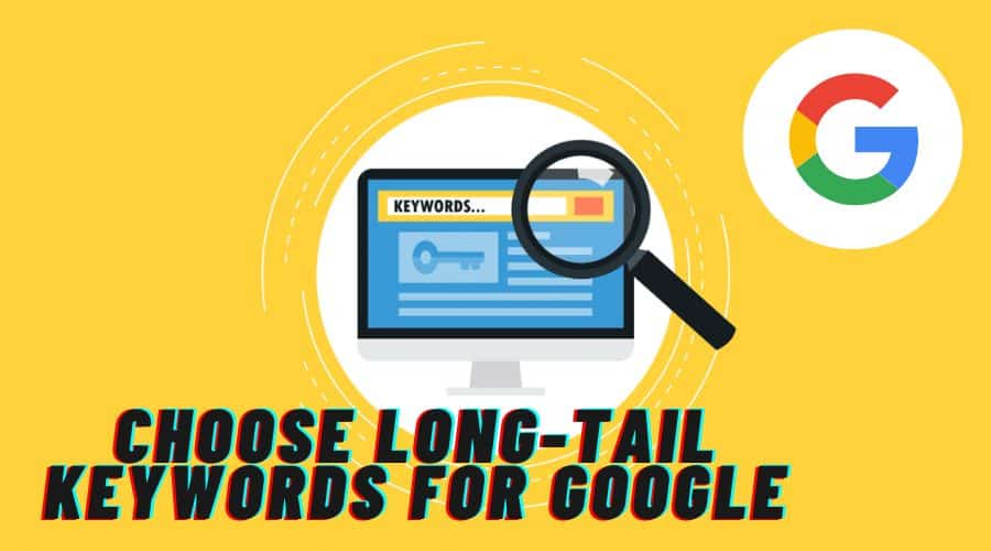 How to Choose Long-Tail Keywords for Google