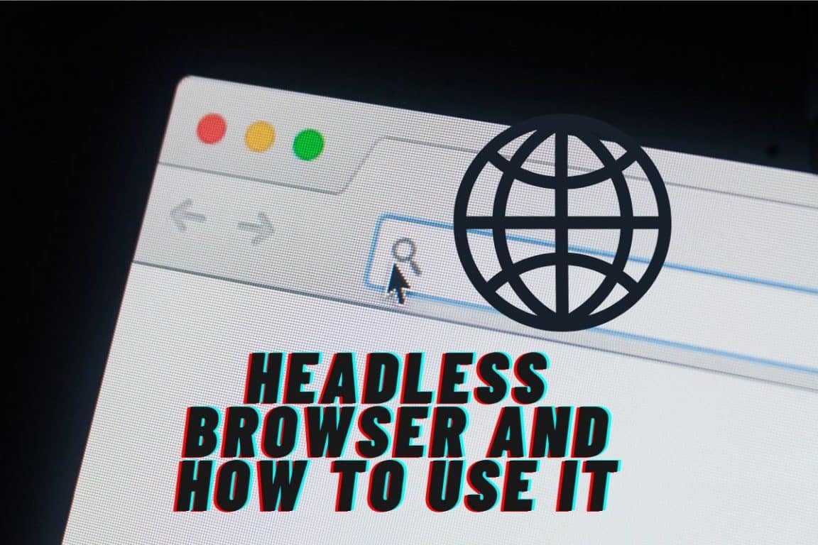 Headless Browser and How to Use It