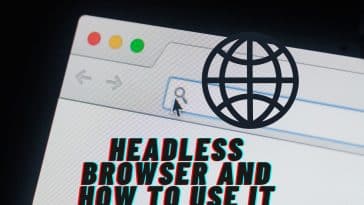 Headless Browser and How to Use It
