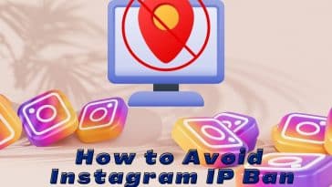 How to Avoid Instagram IP Ban